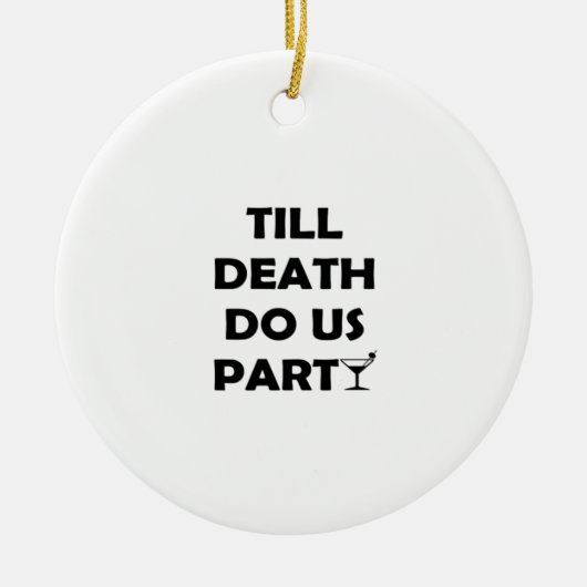 Bis zum Tod tun uns Party Classic & Basic Design Keramik Ornament (Vorne)