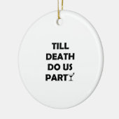 Bis zum Tod tun uns Party Classic & Basic Design Keramik Ornament (Links)