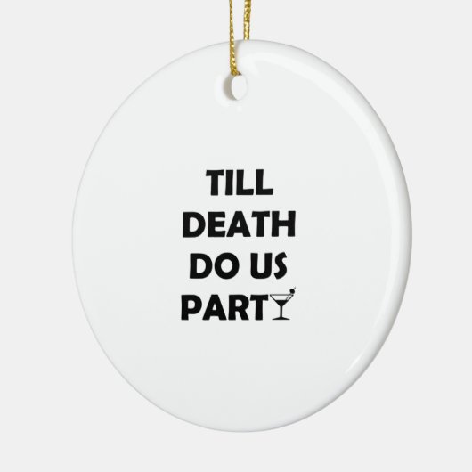 Bis zum Tod tun uns Party Classic & Basic Design Keramik Ornament (Links)