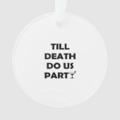 Bis zum Tod tun uns Party Classic & Basic Design Ornament (Vorderseite)