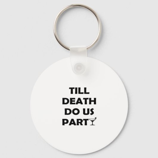 Bis zum Tod tun uns Party Classic & Basic Design Schlüsselanhänger (Vorderseite)