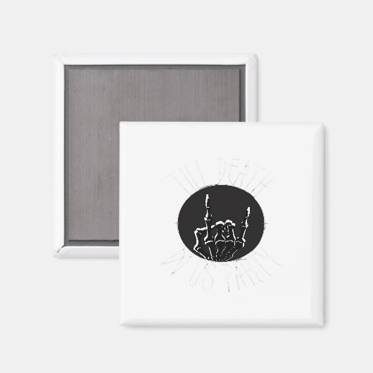Bis zum Tod tun uns Party Classic Magnet (Vorderseite/Rückseite)