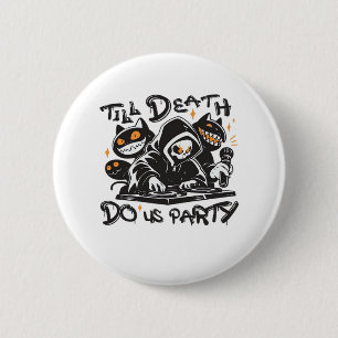 Bis zum Tod tun uns Party - DJ Grim Sensenmann und Button