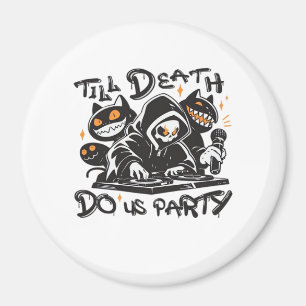 Bis zum Tod tun uns Party - DJ Grim Sensenmann und Magnet