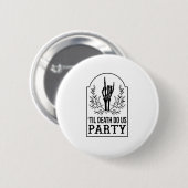 Bis zum Tod tun uns Party Skelett Hand Gothic Bach Button (Vorne & Hinten)