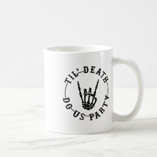 Bis zum Tod tun uns Party Skelett Hand Gothic Bach Kaffeetasse