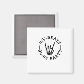 Bis zum Tod tun uns Party Skelett Hand Gothic Bach Magnet (Vorderseite/Rückseite)