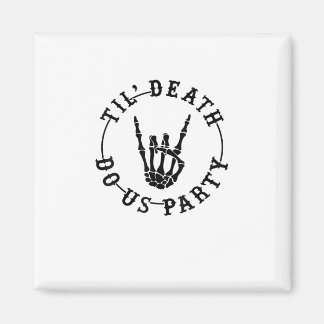 Bis zum Tod tun uns Party Skelett Hand Gothic Bach Magnet