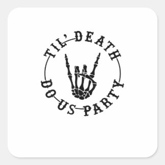 Bis zum Tod tun uns Party Skelett Hand Gothic Bach Quadratischer Aufkleber