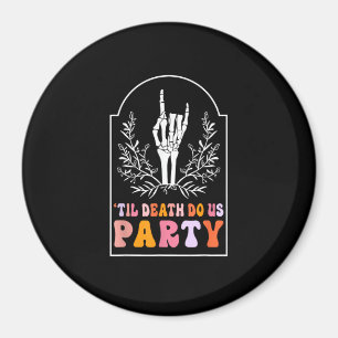 Bis zum Tod tun uns Party Skelett Retro Groovy Bac Magnet