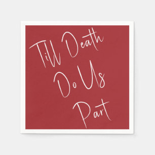 Bis zum Tod tun uns Teil Red Napkins Serviette