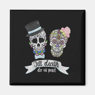 Bis zum Tod tun uns Teil Shirt Zuckerkupf Hochzeit Magnet