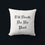 Bis zum Tod tun uns Teil weißen Kissen Kissen<br><div class="desc">Dieses Schwarz-Weiß-Kissen wird mit dem Sprichwort "Till Death Do Us Part",  den Namen und dem Hochzeitstermin des glücklichen Ehepaares betont.</div>