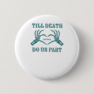 Bis zum Tod tun wir Teil Classic - Funny Wedding Q Button