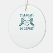 Bis zum Tod tun wir Teil Classic - Funny Wedding Q Keramik Ornament (Links)