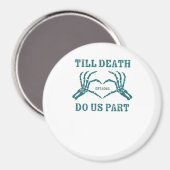 Bis zum Tod tun wir Teil Classic - Funny Wedding Q Magnet (Vorderseite/Rückseite)