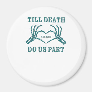 Bis zum Tod tun wir Teil Classic - Funny Wedding Q Magnet