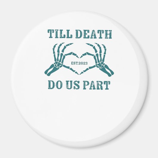 Bis zum Tod tun wir Teil Classic - Funny Wedding Q Magnet (Vorne)