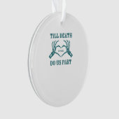 Bis zum Tod tun wir Teil Classic - Funny Wedding Q Ornament (Vorderseite)
