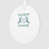 Bis zum Tod tun wir Teil Classic - Funny Wedding Q Ornament (Vorderseite)