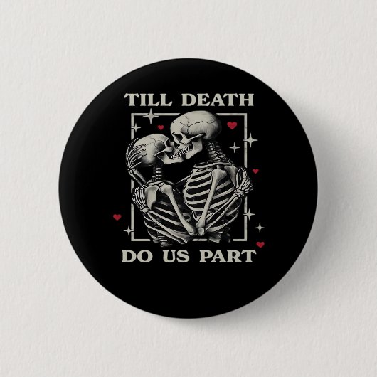 Bis zum Tod tun wir Teil - Funny Halloween Slogan Button (Vorderseite)