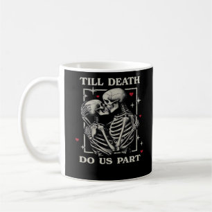 Bis zum Tod tun wir Teil - Funny Halloween Slogan Kaffeetasse