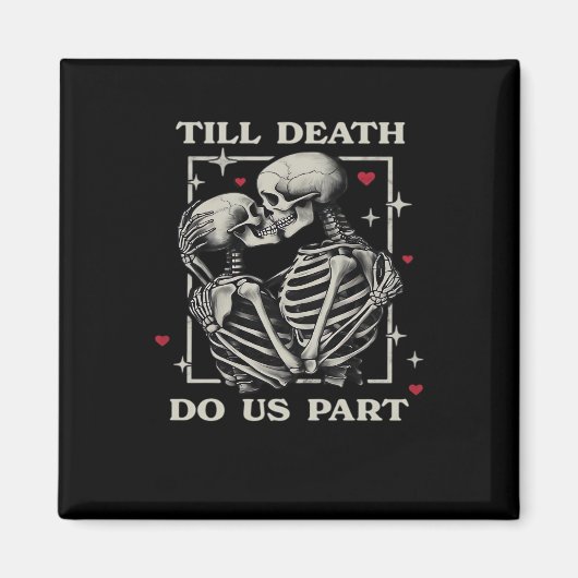 Bis zum Tod tun wir Teil - Funny Halloween Slogan Magnet (Vorne)