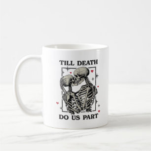 Bis zum Tod tun wir Teil klassisch - Skelettmotto Kaffeetasse