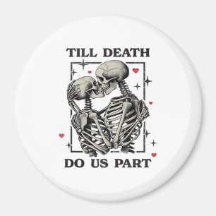 Bis zum Tod tun wir Teil klassisch - Skelettmotto Magnet