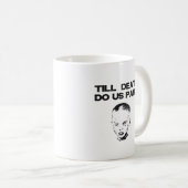 Bis zum Tod tun wir Teil klassischen Faultier Kaffeetasse (VorderseiteRechts)