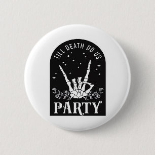 Bis zum Tod uns Party Bachelorette Halloween Bach Button
