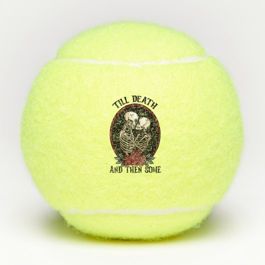 'Bis zum Tod von Tennis Balls Tennisbälle (Vorderseite)