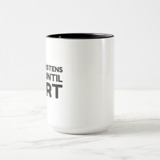 Bis zur Furz hört mir niemand zu Tasse (Zentrum)