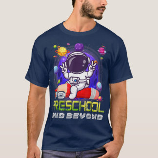 bis zur Vorschule und über den Astronauten hinaus  T-Shirt