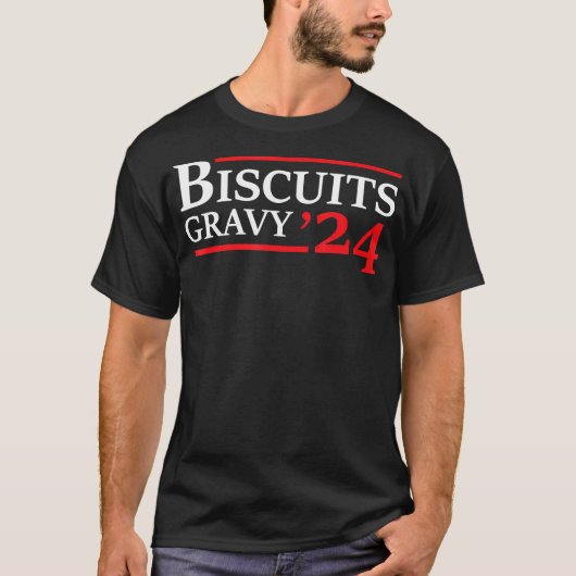 Biscuits Gravy 2024 - Nahrungsmittel für Präsident T-Shirt (Vorderseite)