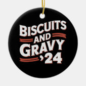 Biscuits Gravy 2024 Präsidentschaftswahl Food Keramik Ornament (Vorne)