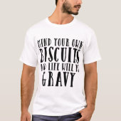 Biscuits Gravy Food Funny Spaß Sarcasm T-Shirt (Vorderseite)