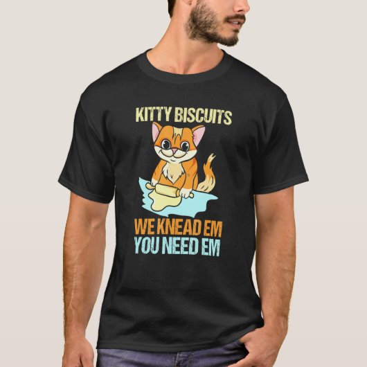 Biscuits Wir knead Em Sie brauchen Em Baker Cat Ba T-Shirt (Vorderseite)
