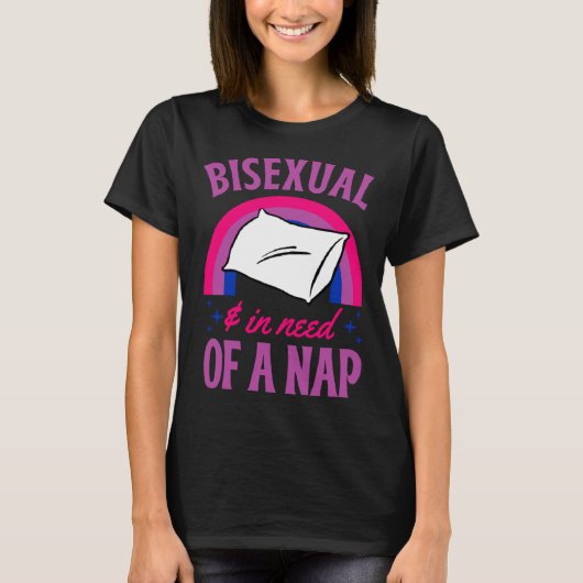 Bisexual And In Need Of A Nap Bisexual Pride Quote T-Shirt (Vorderseite)