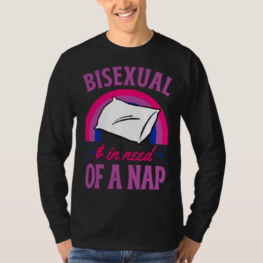 Bisexual And In Need Of A Nap Bisexual Pride Quote T-Shirt (Vorderseite)