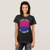 Bisexual Bi Pride Flag I'm Not Just A Bi Lingual T-Shirt (Vorne ganz)