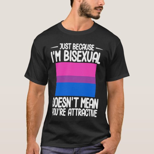 Bisexual Bi Pride Flag Just Because I'm Bisexual T-Shirt (Vorderseite)