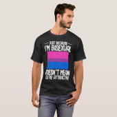 Bisexual Bi Pride Flag Just Because I'm Bisexual T-Shirt (Vorne ganz)