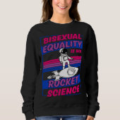 Bisexual Equality Is Not Rocket Science Astronaut  Sweatshirt (Vorderseite)