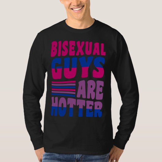 Bisexual Guys Are Hotter Bisexual Pride Boyfriend  T-Shirt (Vorderseite)