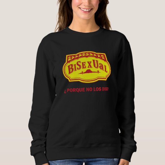 Bisexual ¿porque No Los Dos Sweatshirt (Vorderseite)