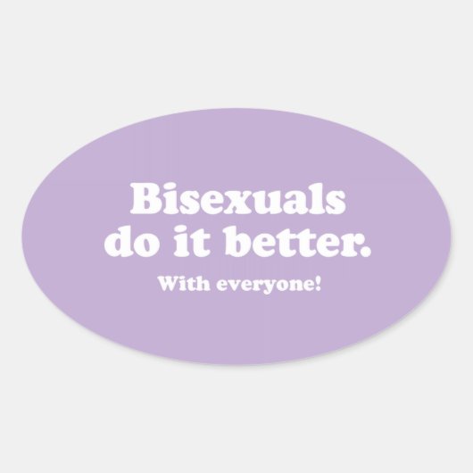 BISEXUALE MACHEN ES BESSER OVALER AUFKLEBER (Vorderseite)