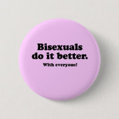 BISEXUALEN MACHEN ES BESSER (MIT JEDEM) BUTTON (Vorderseite)