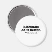 BISEXUALEN MACHEN ES BESSER (MIT JEDEM) MAGNET (Vorderseite/Rückseite)