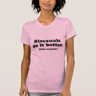 BISEXUALEN MACHEN ES BESSER (MIT JEDEM) T-Shirt